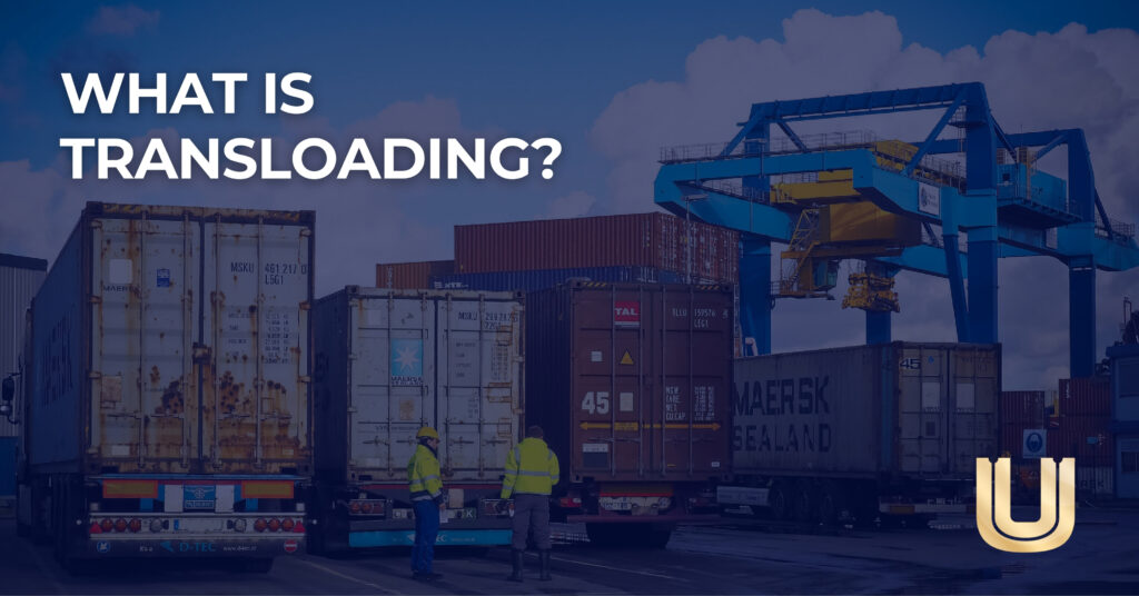 Understanding Transloading Enhancing Cargo Flow in Today's Logistics Landscape